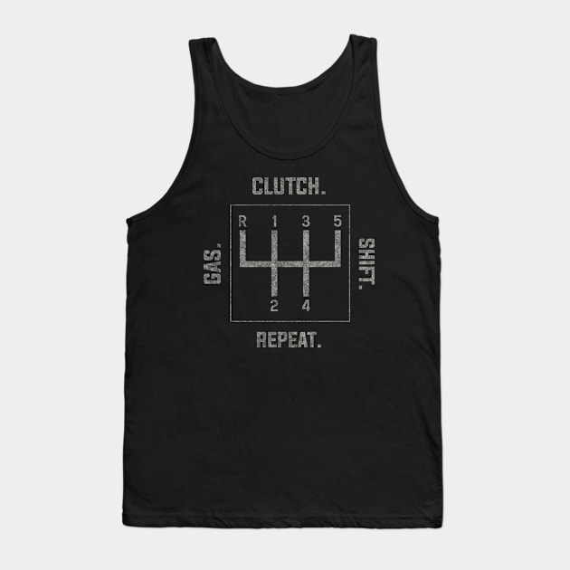 Gas Clutch Shift Repeat Funny Auto Racing Mechanic Manual Tank Top by TeeTeeUp